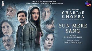 Yun Mere Sang  Rekha Bhardwaj  Vishal Bhardwaj  Charlie Chopra & The Mystery Of Solang Valley