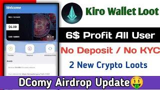 6$ Instant Withdraw  Kiro Wallet Loot  DComy Airdrop Update  New Free Airdrop  Instant Payment