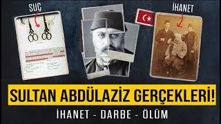 Sultan ABDÜLAZİZ ve GİZEM DOLU ÖLÜMÜ