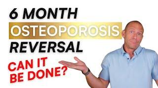 How to Reverse Osteoporosis in 6 Months