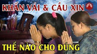 Khấn vái và cầu xin khi đi lễ chùa thế nào cho đúng? PGVN