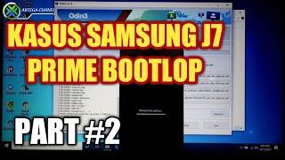 Kasus samsung j7 prime bootlop Part #2 - ARTEGA CHANNEL