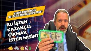 Manipülasyon Piyasası  Sert Dalgalanmalara hazır mısın?