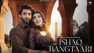 Ishaq Rangtaari Official Video  Rahat Fateh Ali Khan  Sheheryar M  Urwa H  Naveed N