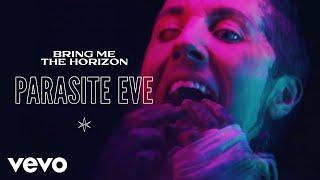 Bring Me The Horizon - Parasite Eve Official Video