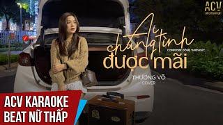 Karaoke  Ai Chung Tình Được Mãi - Đinh Tùng Huy x Thương Võ Cover  Beat Nữ Thấp