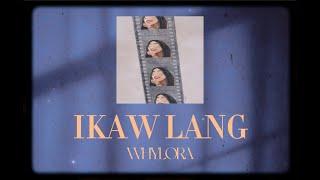 Why Lora - Ikaw Lang Official Lyric Video