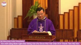 Bài giảng Linh Giuse Mai Văn Diện ĐCV Thánh Tâm Mỹ Đức Trong Thánh Lễ thứ Ba tuần V Mùa Chay 2020