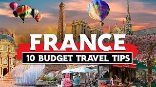 10 Budget Travel Tips for Exploring France  Without Breaking the Bank