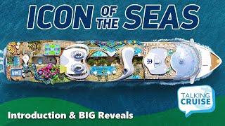 Icon of the Seas  First Look & BIG Reveals