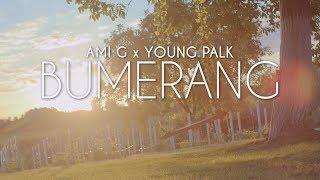 AMI G x YOUNG PALK DJANS - BUMERANG OFFICIAL VIDEO