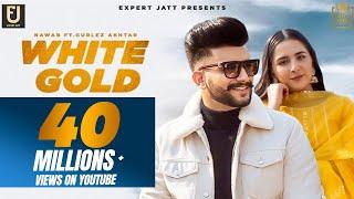 White Gold  Nawab  Gurlez Akhtar  Desi Crew  Sruishty Mann  Latest Punjabi Songs 2020