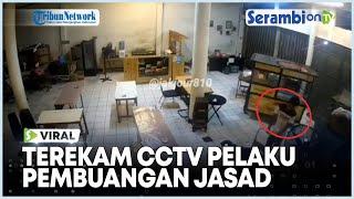 Tertangkap CCTV Pelaku yang Menghabisi Nyawa Pria Jasad Dibuang ke Dalam Kali