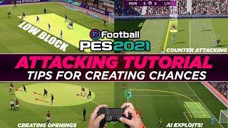 PES 2021  ATTACKING TUTORIAL - TIPS FOR CREATING CHANCES