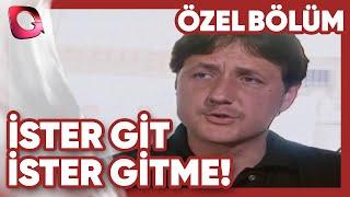 İster Git İster Gitme  Cehalet  Özel Bölüm