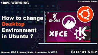 How to Install & Change Desktop Environments in Ubuntu ?  Gnome  KDE  XFCE 