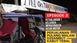 EPISODE 3 PERJALANAN PULANG MALAM BERKABUT TEBAL MENGGUNAKAN BECAK MOTOR RAKITAN