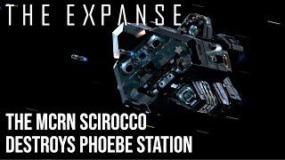 The Expanse - The MCRN Scirocco Destroys Phoebe Station
