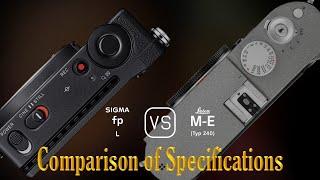 Sigma fp L vs. Leica M-E Typ 240 A Comparison of Specifications