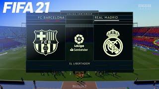 FIFA 21 - FC Barcelona vs. Real Madrid @ El Libertador