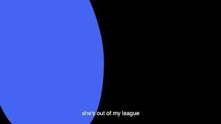 LANY - Out Of My League Official Lyric Video