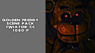 Golden Freddy scène pack cc twixtor 1080P