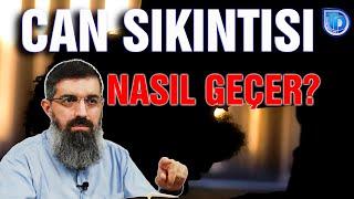 Can sıkıntısı nasıl geçer? Halis Bayancuk Hoca Ebu Hanzala