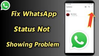 How to Fix WhatsApp Status Not Showing Problem  WhatsApp Status Not Showing Problem