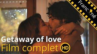 Getaway of love  Drame  Sentimental  HD  Film complet en français