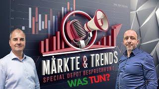 Märkte und Trends Special  Depotbesprechung - Verkaufen? Samir & Andreas - Chat aktiv