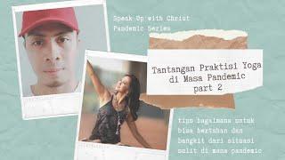 Speak Up with Christ  Tantangan Praktisi Yoga di Masa Pandemic part 2  Yoga Talkshow