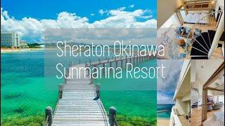 Sheraton Okinawa Sunmarina Resort - Duplex Ocean Suite HD 2024