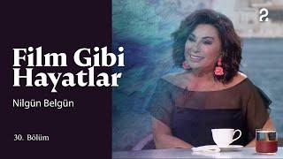 Nilgün Belgün  Hülya Koçyiğit ile Film Gibi Hayatlar  30. Bölüm @trt2