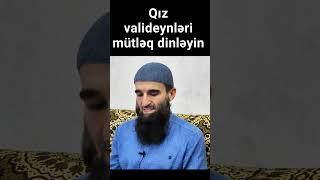 Qız valideynləri mütləq dinləyin Kamran Mustafayev