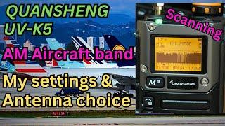 Quansheng UV-K5. How to scan the AM Air Band + My Antenna choice. Egzumer V.022