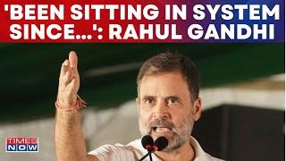 Rahul Gandhi In Haryanas Panchkula Have Been Sitting In The System Since The Day I Was Born