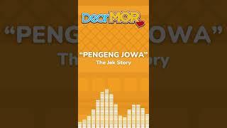 Dear MOR Shorts Pengeng Jowa The Jek Story