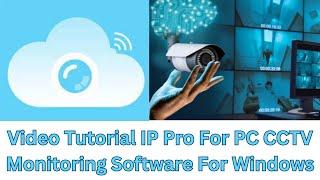 Install IP Pro For PC CMS On Windows PC and Watch Your Sites From Anywhere