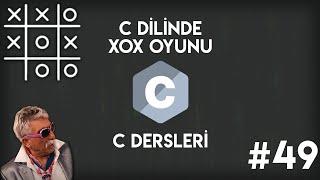 C Dilinde XOX Oyunu  Sıfırdan C Programlama #49