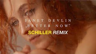 Janet Devlin „Better Now“  SCHILLER Remix  4K
