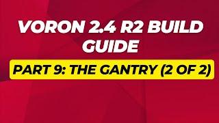 VORON 2.4 R2 Build Guide Gantry Assembly from Scratch Part 22