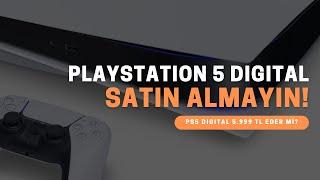 PS5 Dijital Sürüm Satın Alınmaz İşte Nedenler