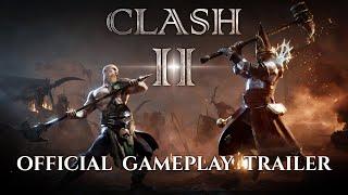 Clash II - Official Gameplay Trailer 2024