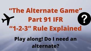 IFR Fuel Planning Pilots & Dispatchers Do I Need an Alternate? 1-2-3 Rule Practice oral test prep