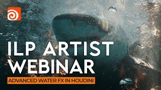 ILP Artist Webinar Advanced Water FX in Houdini with Juri Bryan