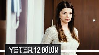 Yeter 12. Bölüm