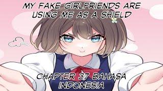 My Fake Girlfriends Are Using Me As A Shield Chapter 37 Bahasa Indonesia