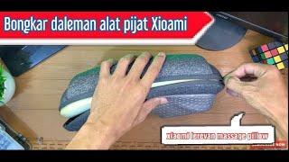 bongkar xiaomi lerevan massage pillow  alat pijat xiaomi