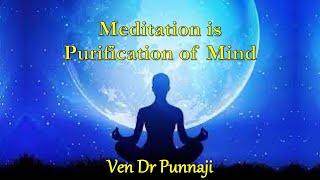 MEDITATION IS PURIFYING THE MIND - WITH SELECTIVE THINKING