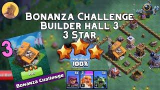 Bonanza Challenge Builder Hall 3 3 Star - Builder Base Clash of Clans